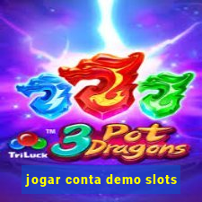 jogar conta demo slots